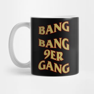 Bang Bang 9er Gang Mug